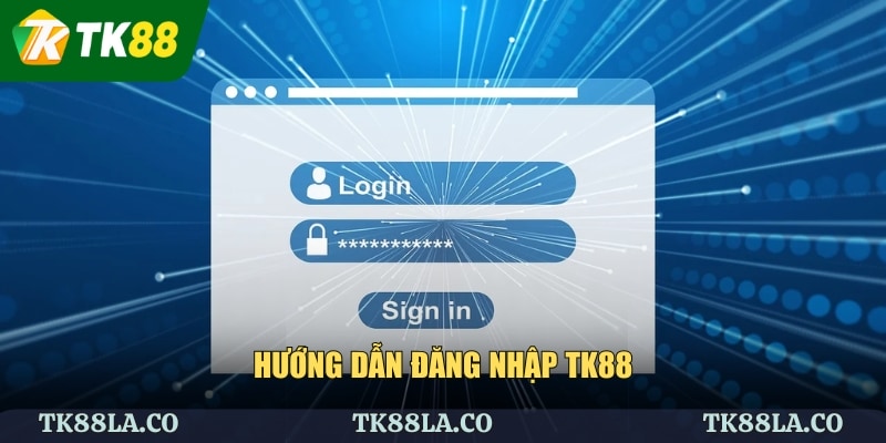Hướng dẫn đăng nhập TK88