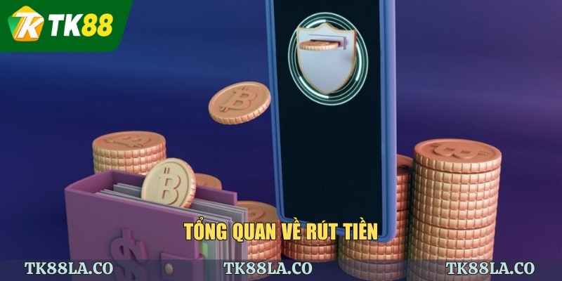 Tổng quan về rút tiền