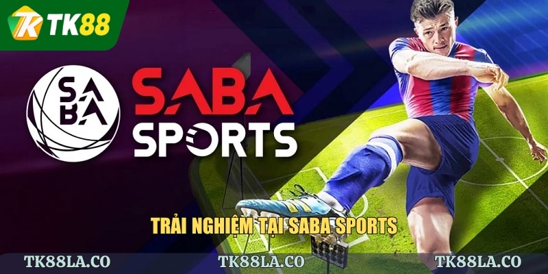 Trải nghiệm tại Saba Sports
